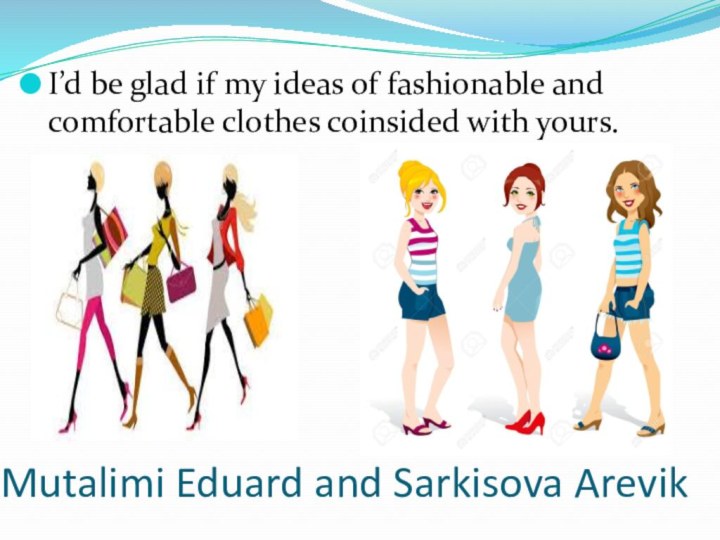 Mutalimi Eduard and Sarkisova ArevikI’d be glad if my ideas of fashionable