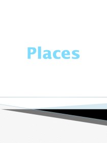 Презентация по теме Places для 3 класса (дополнительный иллюстративный материал)