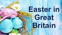 Презентация по английскому языку на тему Easter in Great Britain