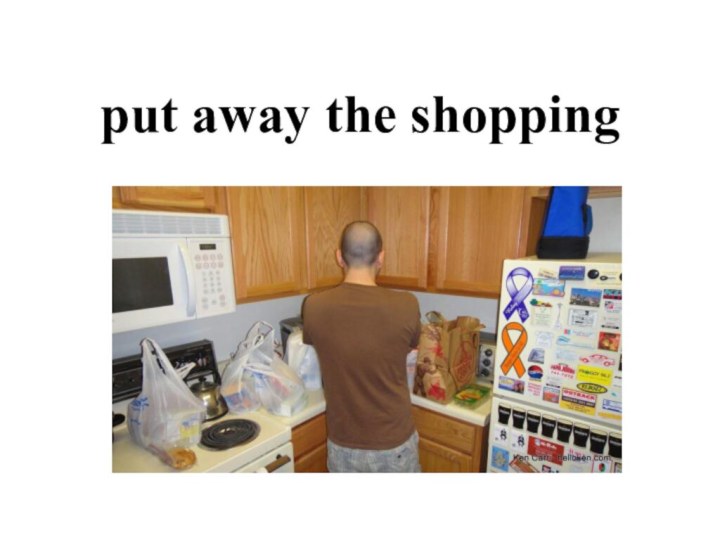 put away the shopping