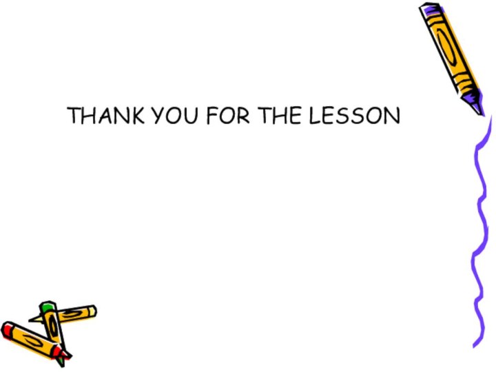 THANK YOU FOR THE LESSON