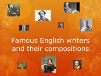 Презентация по английскому языку на тему Знаменитые английские писатели и их произведения