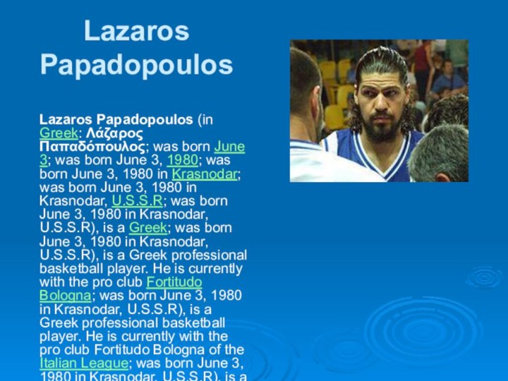 Lazaros Papadopoulos      Lazaros Papadopoulos (in Greek: Λάζαρος