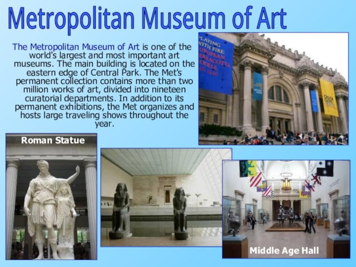 The Metropolitan Museum of Art is one of the world's