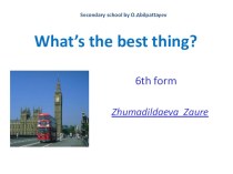 Презентация по англискому языку на тему What's the besr thing? (6 класс)