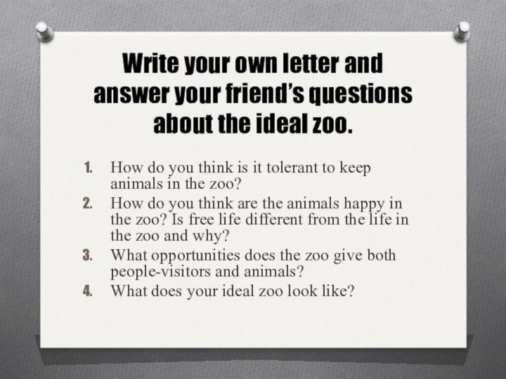 Write your own letter and answer your friend’s questions about the ideal