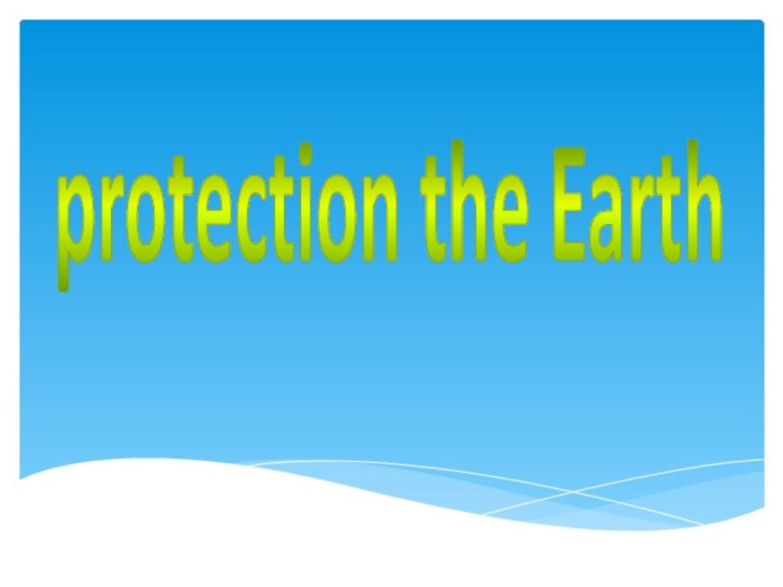 protection the Earth