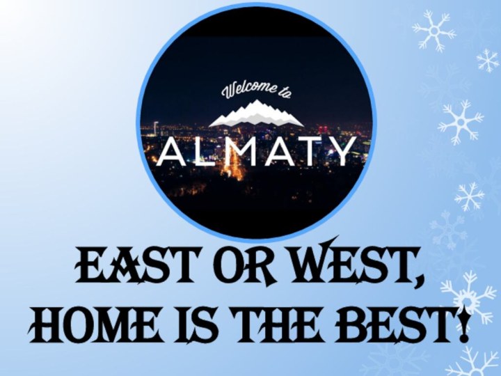 East or West, home is the best!