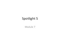 Дополнительный материал к учебнику английского языка Spotlight 5 ( Module7)