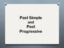 Презентация по английскому языку Past Simple & Past Progressive (5 класс)