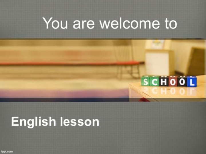 English lessonYou are welcome to