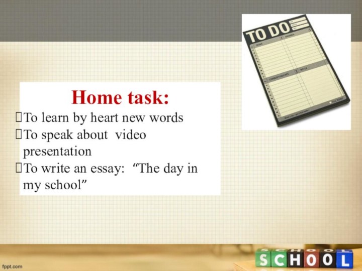 Home task:To learn by heart new wordsTo speak about video presentation To