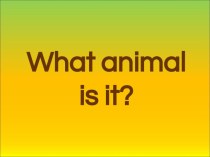 Презентация по английскому языку для начальной школы по теме Животные
