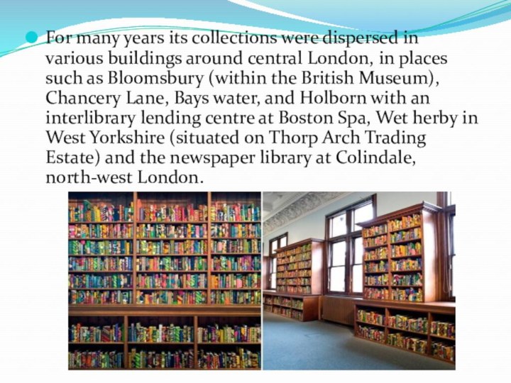 For many years its collections were dispersed in various buildings around central
