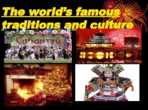The world’s famous traditions and culture