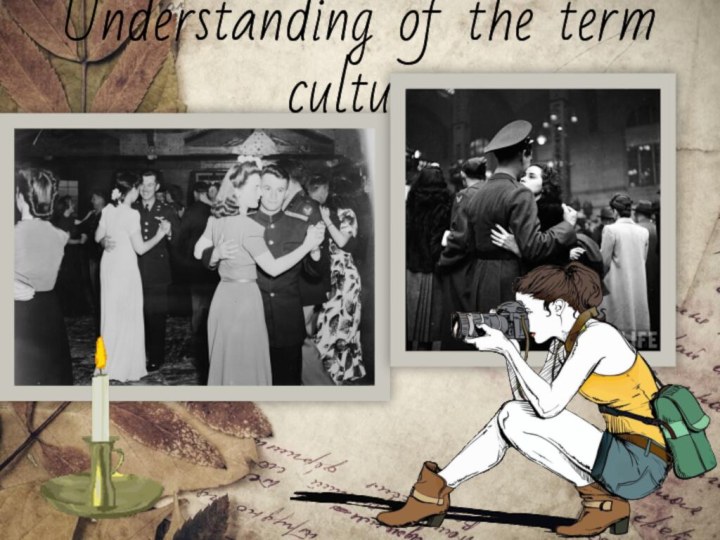 Understanding of the term culture