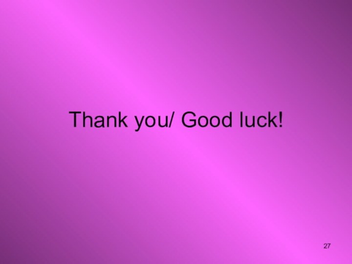 Thank you/ Good luck!