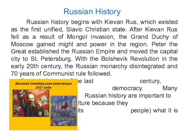 Russian History    Russian history begins with Kievan Rus, which