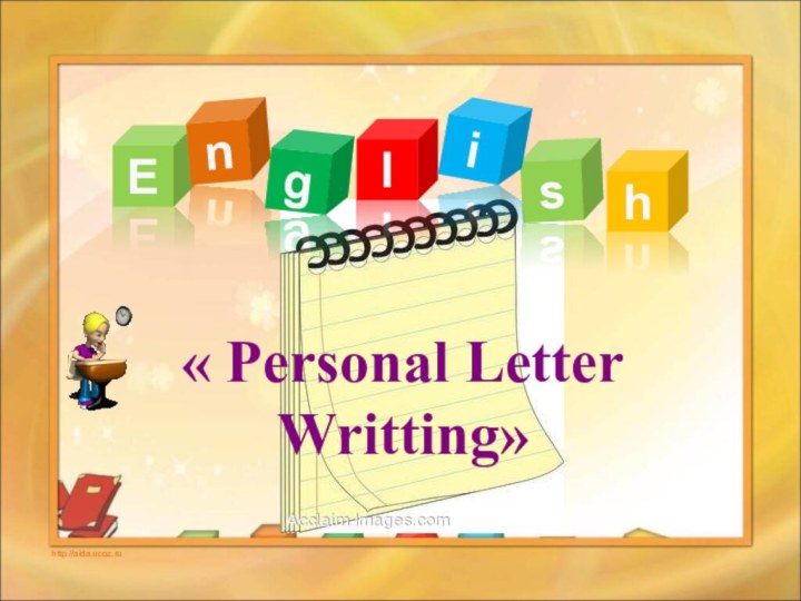« Personal Letter Writting» Englsihhttp://aida.ucoz.ru