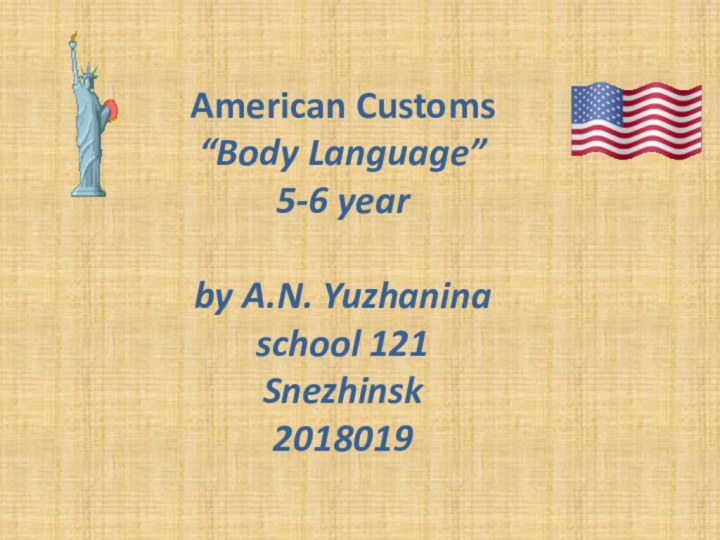 American Customs “Body Language” 5-6 year  by A.N. Yuzhanina school 121 Snezhinsk 2018019