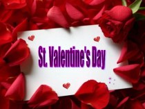 Презентация по английскому языку на тему St. Valentine's Day