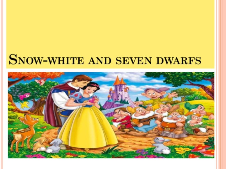Snow-white and seven dwarfs