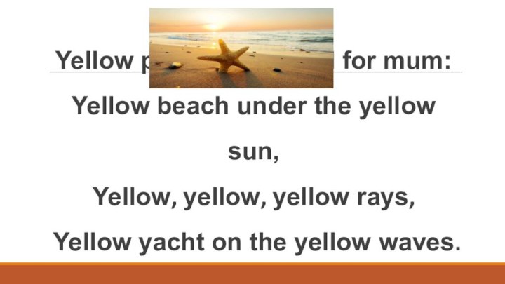 Yellow picture I painted for mum: Yellow beach under the yellow sun,