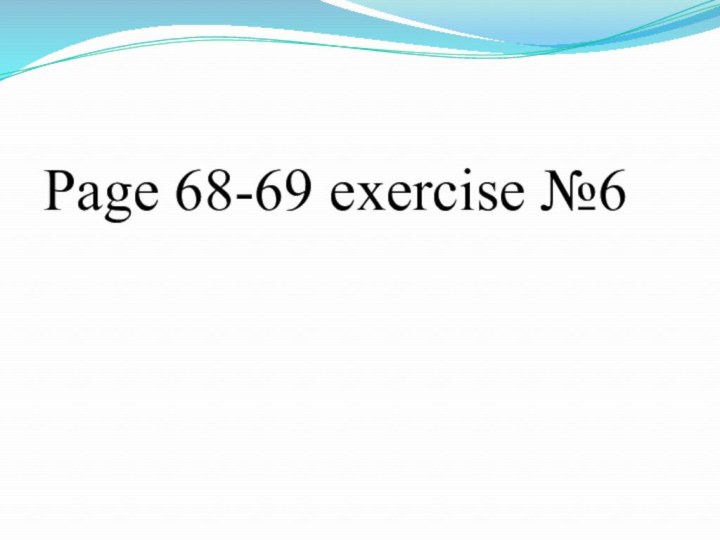 Page 68-69 exercise №6
