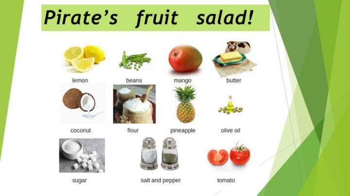 Pirate’s  fruit  salad!