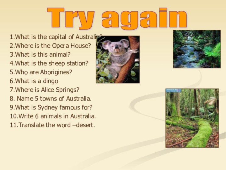 Try again 1.What is the capital of Australia?2.Where is the Opera House?3.What