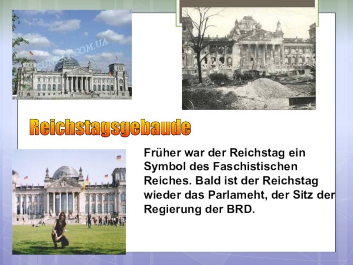 Reichstagsgebaude Früher war der Reichstag ein Symbol des Faschistischen Reiches. Bald ist