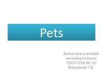 Презентация Pets презентация к уроку по иностранному языку (2 класс) по теме
