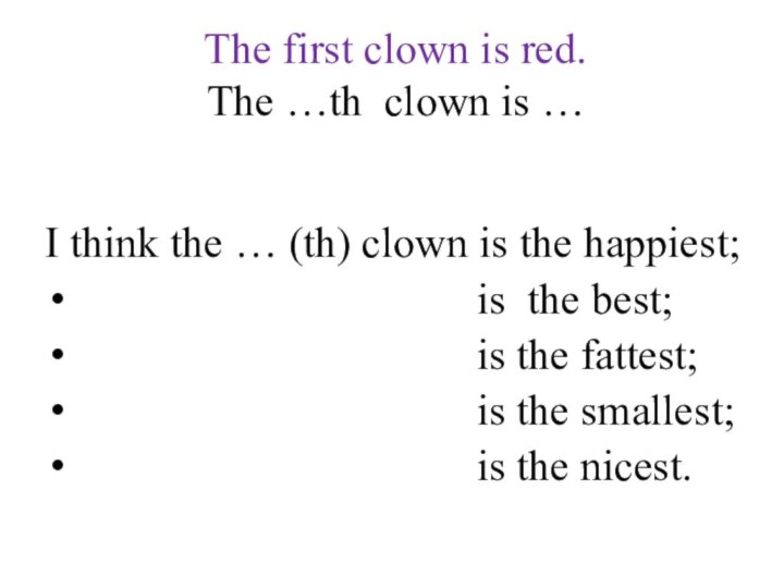 The first clown is red. The …th clown is …  I