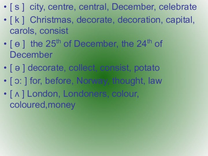 [ s ]  city, centre, central, December, celebrate[ k ]  Christmas,