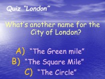 Презентация Quiz London для 4 класса презентация к уроку по иностранному языку (4 класс) по теме