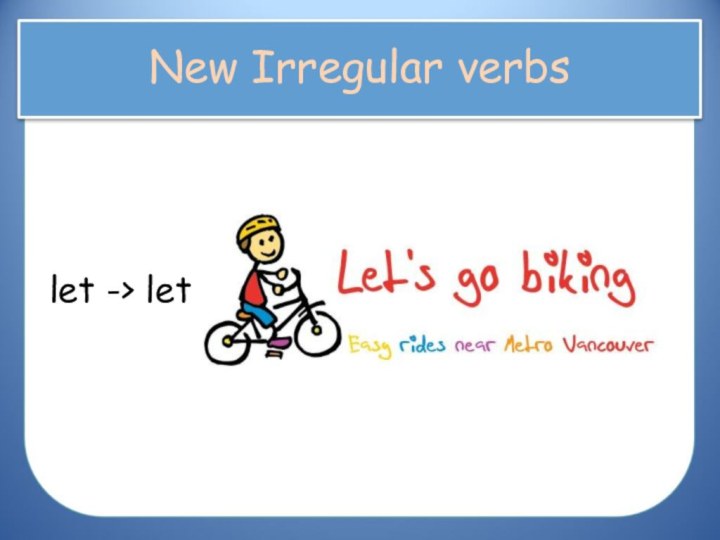 New Irregular verbslet -> let