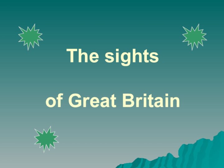 The sights   of Great Britain