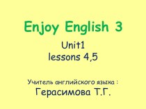 Презентация к уроку английского языка по УМК Enjoy English 3 урок 4,5. презентация к уроку по иностранному языку (3 класс) по теме